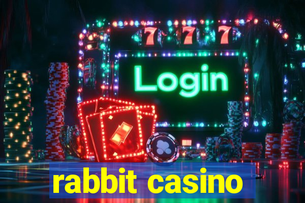 rabbit casino